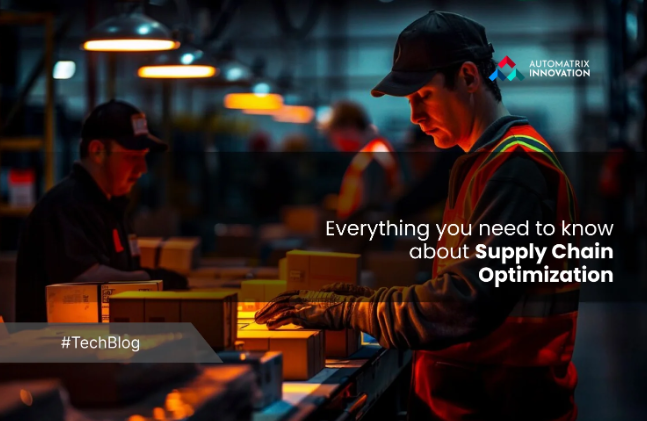 Everything you need to know about Supply Chain Optimization