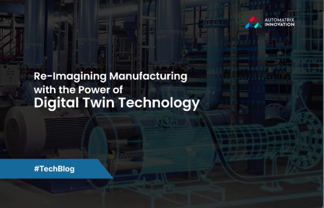 Reimagining Manufacturing with the Power of Digital Twin Technology