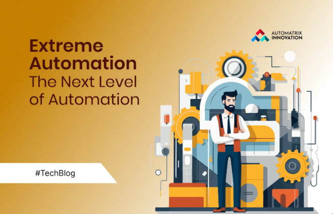 Extreme Automation Elevating Automation To The Next Level 