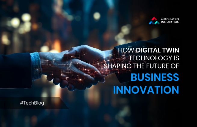 How Digital Twin Technology is Shaping the Future of Business Innovation