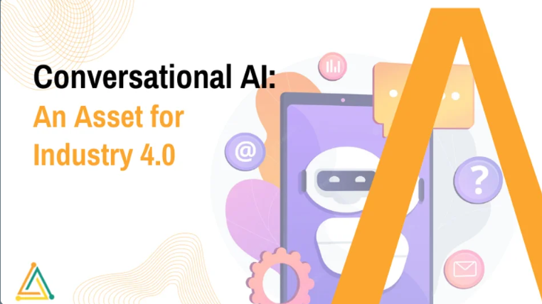 Conversational AI: An Asset for Industry 4.0