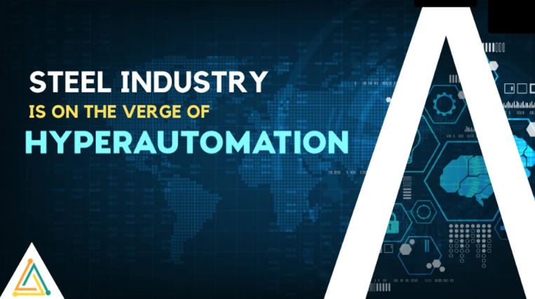 Steel Industry is on the Verge of Hyper Automation