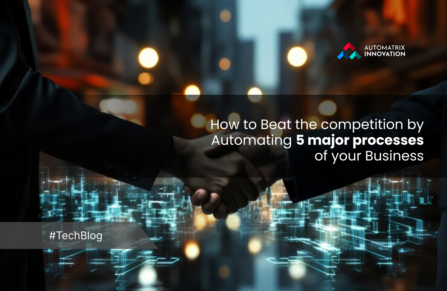 How to Beat the competition by automating 5 major processes of your business