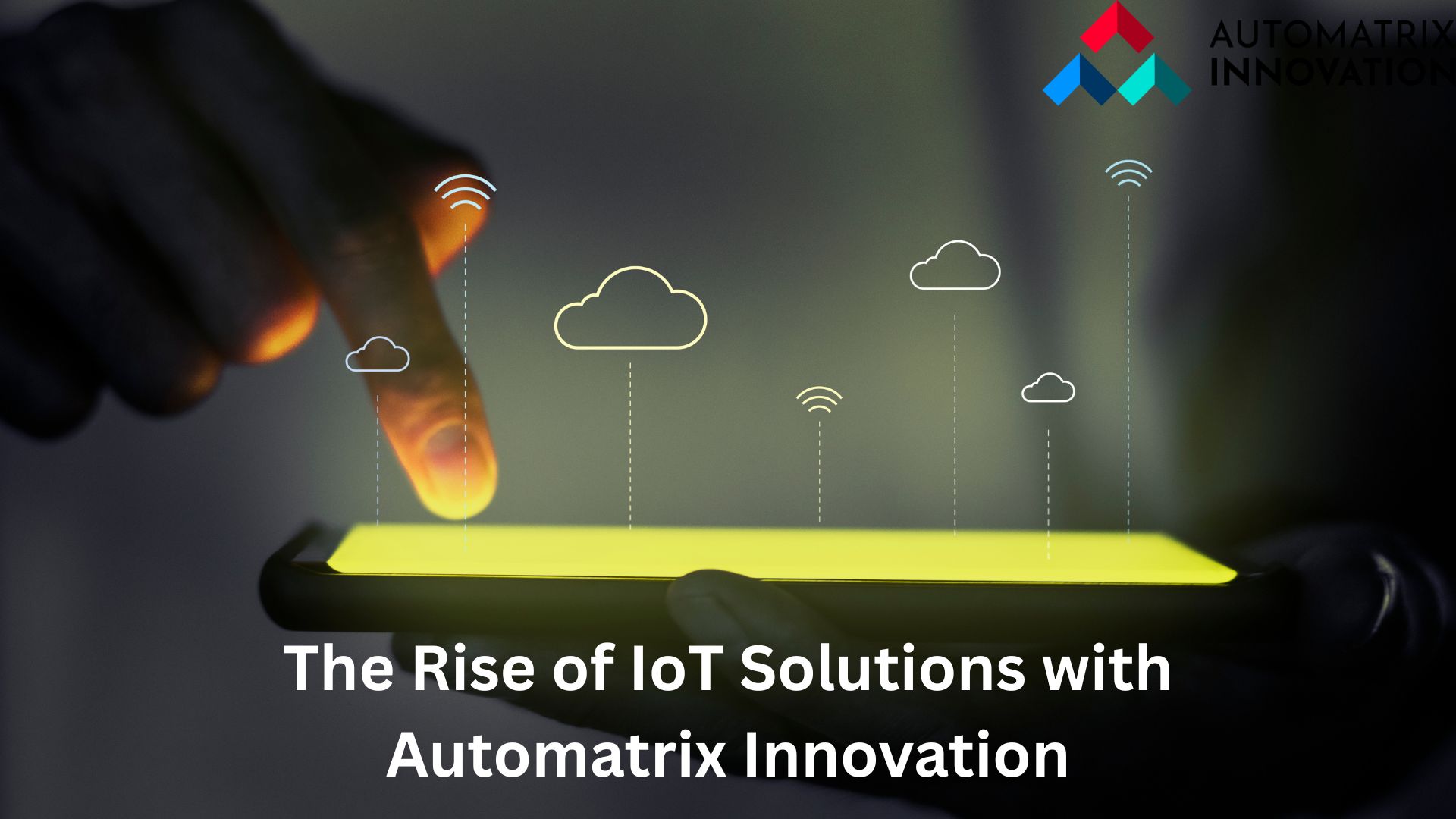 Transforming India's Digital Landscape - The Rise of IoT Solutions with Automatrix Innovation