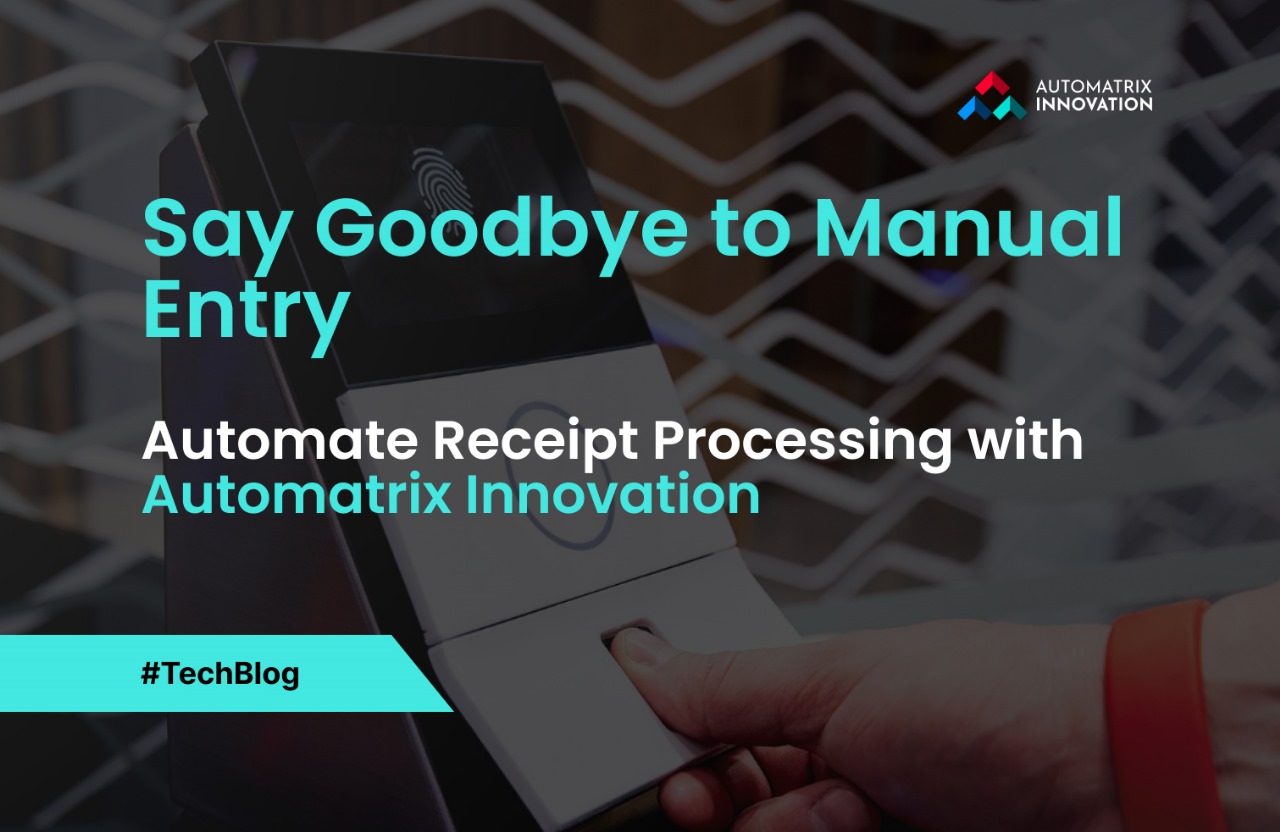 Say Goodbye to Manual Entry - Automate Receipt Processing with Automatrix
