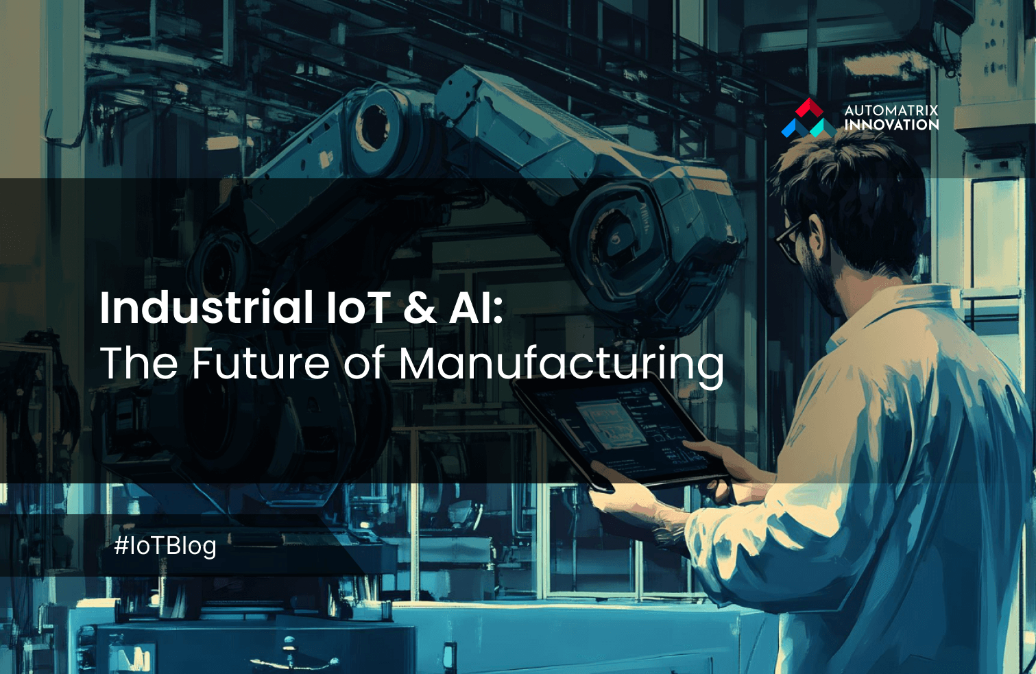 AI Enabled Industrial IoT: The Future of Manufacturing