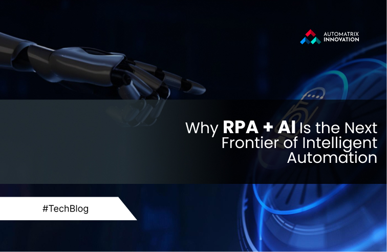 Why RPA + AI Is the Next Frontier of Intelligent Automation 
